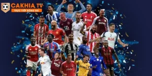 Premier League – Vì sao là giải đấu hấp dẫn nhất thế giới